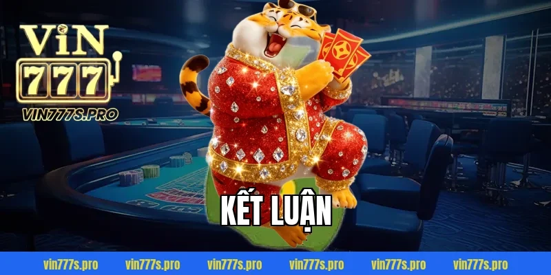 NẠP TIỀN VIN777 THÀNH CÔNG 100% CHỈ TRONG VÀI BƯỚC ĐƠN GIẢN 7 Kết luận